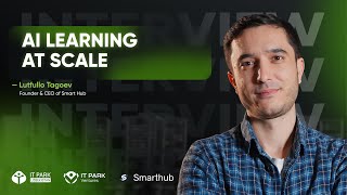 How an AI EdTech Startup Scaled Beyond Borders | Lutfullo Tagoev, Smart Hub