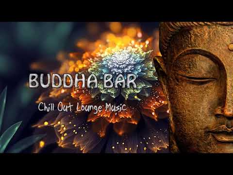Buddha Lounge Chillout Music ◈ Buddha Bar Chill out Music #17