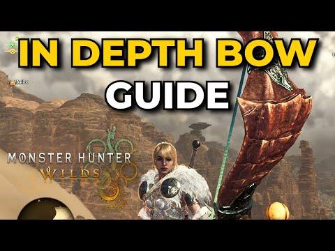 The ULTIMATE Bow Guide - Monster Hunter Wilds