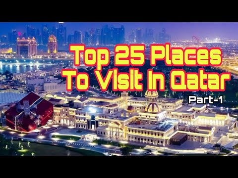 TOP & BEST 25 PLACES TO VISIT IN QATAR 2023 | QATAR TRAVEL PLACES | FIFA WORLD CUP |  Part 1