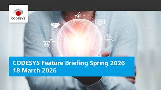 CODESYS Feature Briefing | Spring 2026 I