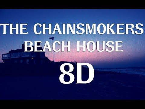 The Chainsmokers | Beach House | [ 8d surround ] [ Headphones Recommended]