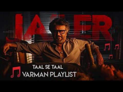 Jailer | Varman Playlist | Taal Se Taal | Nelson |SuperStar Rajinikanth#jailer #thunderchannel