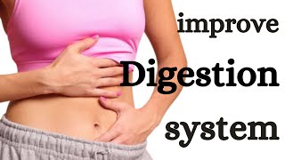 Improve Digestion System | Ways to improve Digestion | Tips for better digestion
