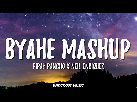 Byahe Mashup (Lyrics)  - Pipah Pancho x Neil Enriquez (Cover)