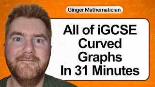 Everything you need to know about IGCSE Curved Graphs in 31 minutes