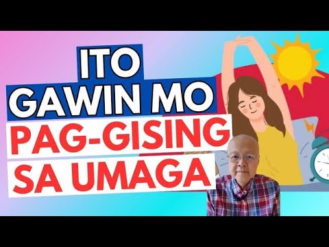 Ito Gawin Mo Paggising sa Umaga. - By Doc Willie Ong