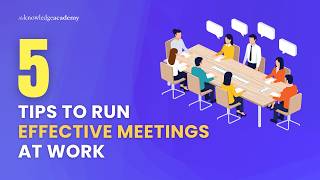 5 Tips to Run Effective Meetings at Work | The Knowledge Academy
