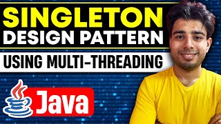 Singleton Design Pattern Explained | Double Checking | Concurrency | Java
