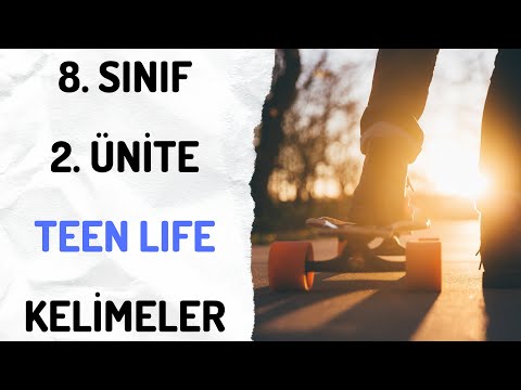 8. SINIF İNGİLİZCE 2. ÜNİTE TEEN LIFE KELİMELER - TEST + PDF