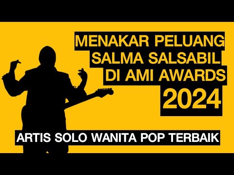 MENAKAR PELUANG SALMA SALSABIL MENANG DI AMI AWARDS 2024 #salmasalsabil