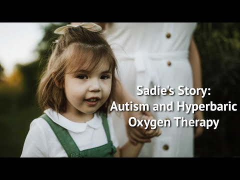 Sadie's Story: Autism and Hyperbaric Oxygen Therapy