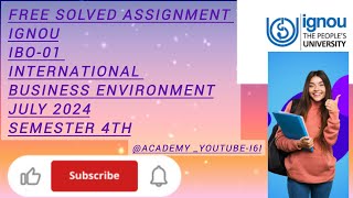 Free IGNOU SOLVED ASSIGNMENT IBO-01(International Business Environmen) JULY 2024 Semester 4th