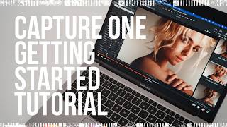 Capture One For Beginners - Getting Started - Tutorial