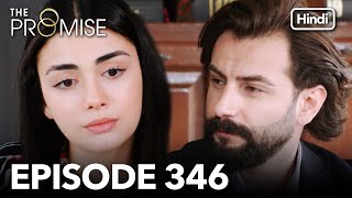 The Promise Episode 346 (Hindi Dubbed)