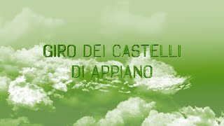 GIRO DEI CASTELLI DI APPIANO (BZ):  BOYMONT, HOCHEPPAN, KREIDETURM.