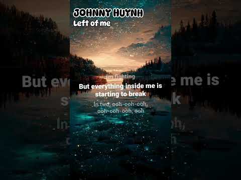 Left of me #sadsong #lyric #johnny #originalsong  #musictiktok #igmusic #iginfluencer #short4u