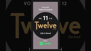 Life Is Good - NEW single now on Spotify! #lifeisgood #supportlocalbands #twelvethebanduk