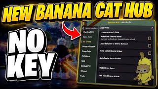 [NO KEY] BLOX FRUITS SCRIPT | NEW BANANA CAT HUB | AUTO FARM, SEA EVENTS & MORE! (Update 31)