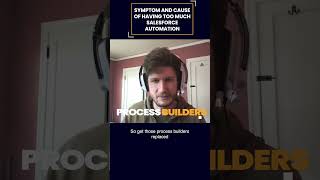 Symptom and Cause of Having Too Much Salesforce Automation