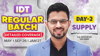 Day-02 SUPPLY | IDT Regular Batch | May/Sep'26/Jan'27 | CA Siddhesh Valimbe