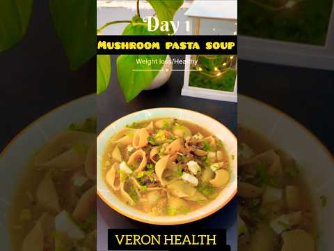 #Day 1: Healthy Weight Loss Recipe | Mushroom Pasta Soup  #weightlosschallenge #ytshorts #shorts