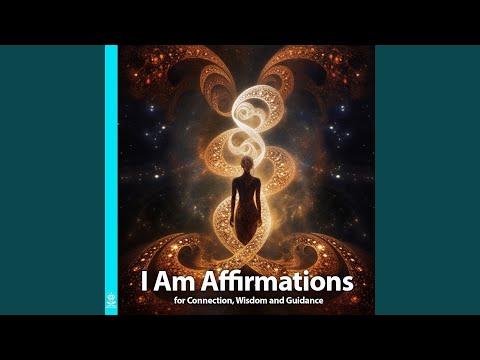 I Am Affirmations for Connection, Wisdom and Guidance (feat. Jess Shepherd)