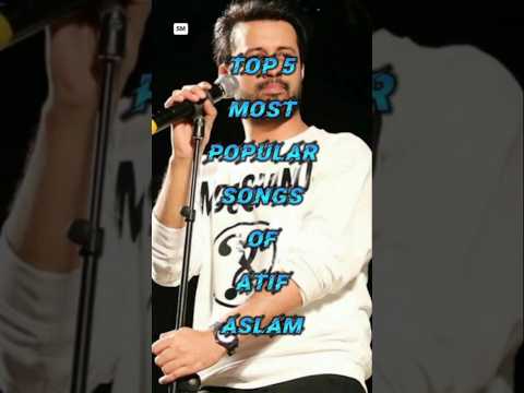 Top 5 most popular songs of Atif Aslam 🎶