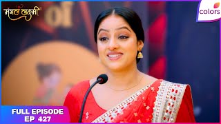 Mangal Lakshmi | Full Episode - 427 | Pehla Swad Success and Does Laxmi Save Kartik? | Colors TV