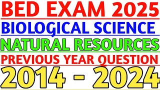bed exam preparation 2025|biological science previous year question for bed exam|Natural resources|