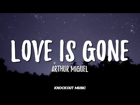 Love Is Gone - Arthur Miguel Cover (Lyrics)