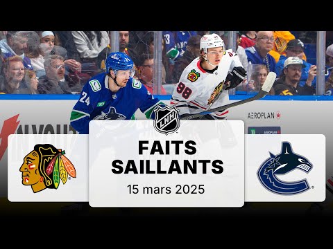 Blackhawks vs Canucks 15/3/25 | Faits saillants