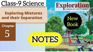Class 9 Science | NOTES Exploring Mixture & their Separation | Chapter 5 | Exploration | New NCERT