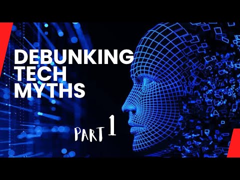 Debunking Common Tech Myths part 1