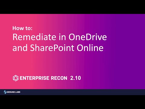 How to Remediate Sensitive Data in OneDrive and SharePoint Online with Enterprise Recon 2.10