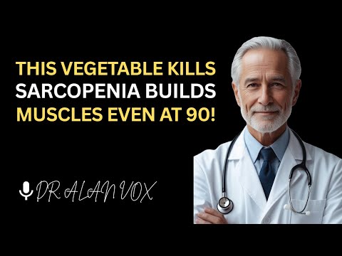 Over 65? Eat These 5 VEGETABLES to Rebuild Muscle and FIGHT Sarcopenia  | Dr. Alan Vox