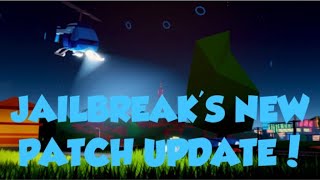 JAILBREAK'S NEW PATCH UPDATE IS HERE! | ROBLOX JAILBREAK