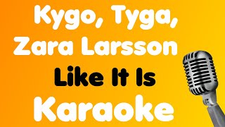 Kygo, Zara Larsson, Tyga • Like It Is • Karaoke