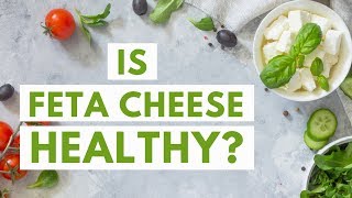 Feta Cheese: Healthy or Unhealthy?