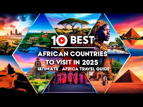 10 Best African Countries to Visit in 2025 | Best African countries to visit, Africa travel guide