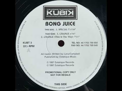 Bong Juice - Change (This Is The Way)