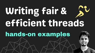 How to write efficient and fair multi-threaded programs?