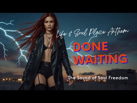 Done Waiting | Soul Healing Anthem for Walking Away with Power, Peace & Purpose