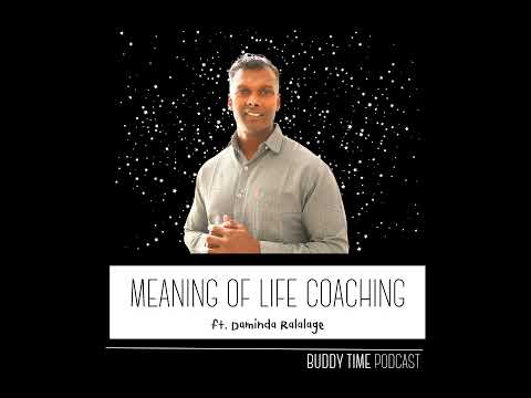Meaning of Life Coaching (ft. Daminda Ralalage)
