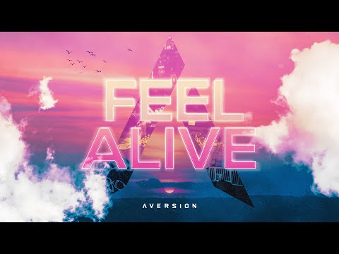 Aversion - Feel Alive (Official Videoclip)