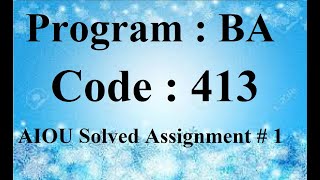 AIOU Code 413 Solved Assignment No 1 Spring 2023 | Baloch Academy