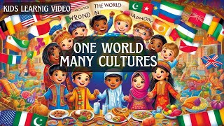 Different Cultures of the World | One World, Many Cultures| Unity in Diversity| Global Song of Unity