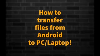 How to transfer files from Android to PC/Laptop!