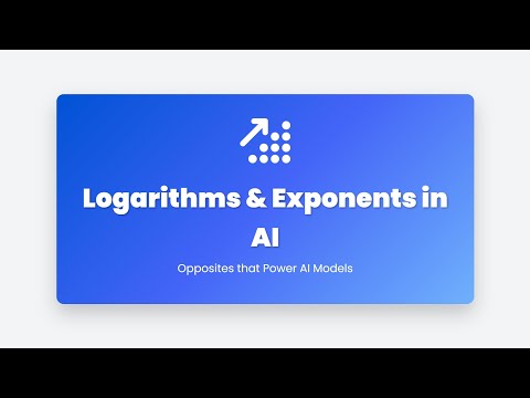 2.15 Logarithms & Exponents in AI: The Powerful Partnership Powering Algorithms