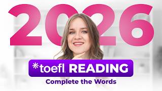 Score 6/6 on TOEFL READING | Practice Test (Complete the Words)